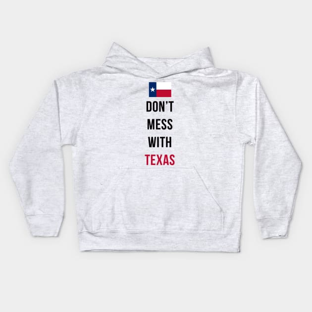 Don't Mess With Texas Kids Hoodie by DogfordStudios